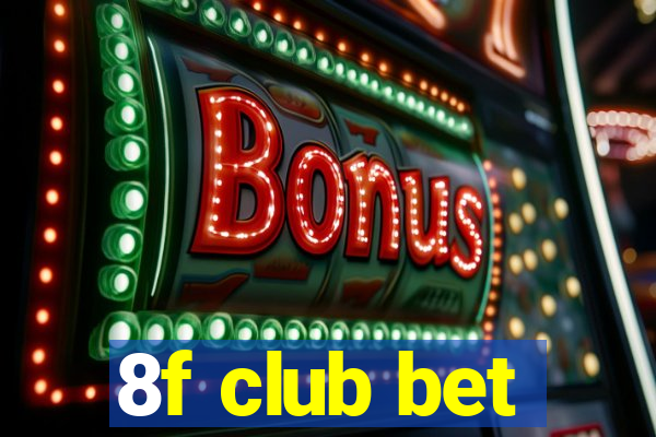 8f club bet